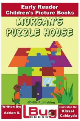 Cover of Morgan's Puzzle House - Early Reader - Children's Picture Books