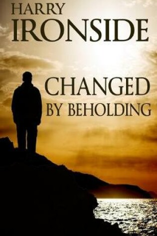 Cover of Changed By Beholding