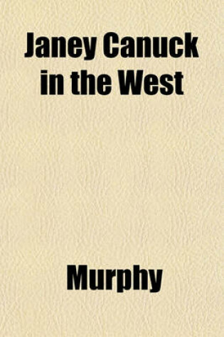 Cover of Janey Canuck in the West