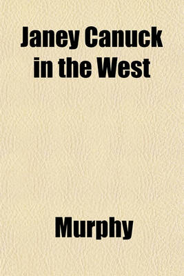 Book cover for Janey Canuck in the West