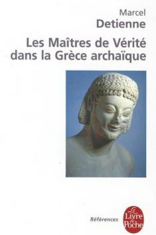 Cover of Les Maitres De Verite Dans LA Grece Archaique