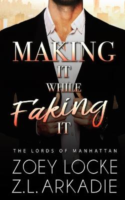 Book cover for Making It While Faking It