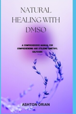 Cover of Natural Healing with Dmso