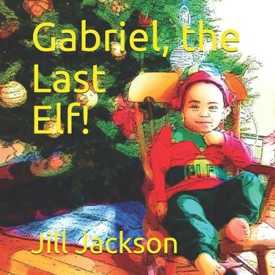 Book cover for Gabriel, the Last Elf!