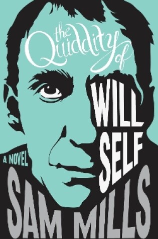 Cover of The Quiddity of Will Self