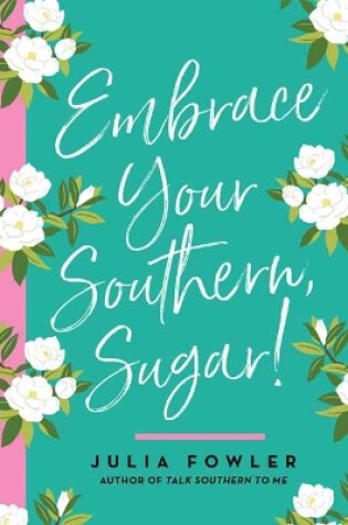 Cover of Embrace Your Southern, Sugar!