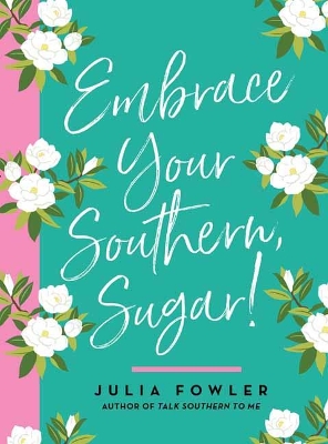 Cover of Embrace Your Southern, Sugar!