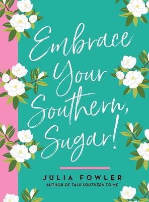 Book cover for Embrace Your Southern, Sugar!