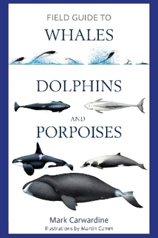 Cover of Field Guide to Whales, Dolphins and Porpoises