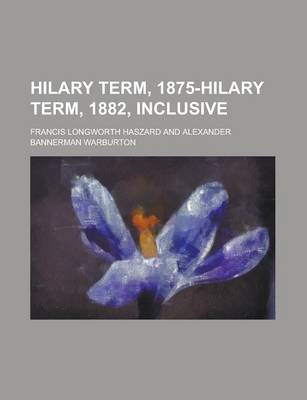 Book cover for Hilary Term, 1875-Hilary Term, 1882, Inclusive