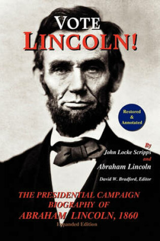 Cover of Vote Lincoln! the Presidential Campaign Biography of Abraham Lincoln, 1860; Restored and Annotated (Expanded Edition, Softcover)