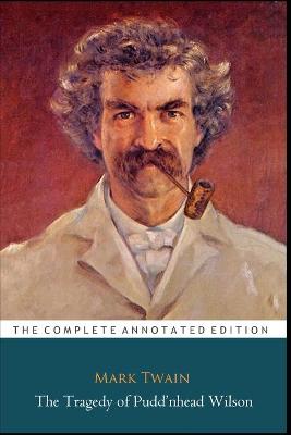 Book cover for The Tragedy of Pudd'nhead Wilson by Mark Twain (Humour & Fantasy Fictional Novel) "Annotated"