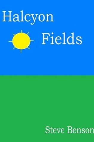 Cover of Halcyon Fields