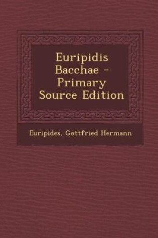 Cover of Euripidis Bacchae - Primary Source Edition