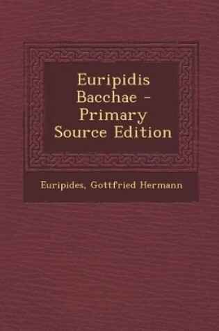 Cover of Euripidis Bacchae - Primary Source Edition