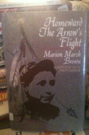 Cover of Homeward the Arrow's Flight