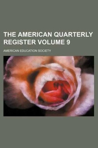 Cover of The American Quarterly Register Volume 9