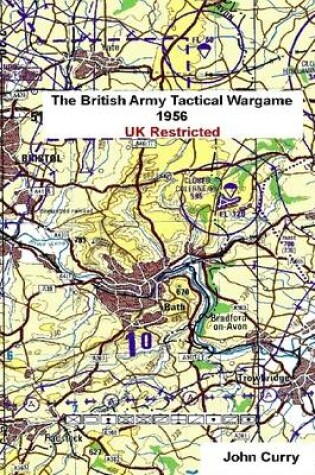 Cover of The British Army Tactical Wargame : 1956: UK Restricted