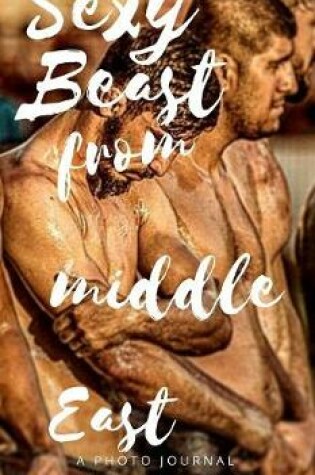 Cover of Sexy beast from middle East