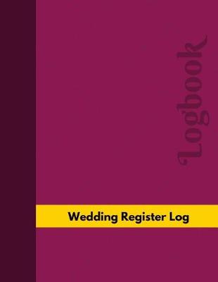 Book cover for Wedding Register Log (Logbook, Journal - 126 pages, 8.5 x 11 inches)