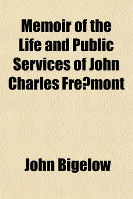 Book cover for Memoir of the Life and Public Services of John Charles Frmont