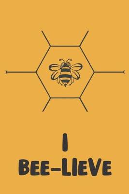 Book cover for I Bee-lieve