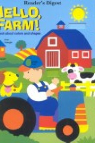 Cover of Hello Farm! a Book about Shapes & Colors