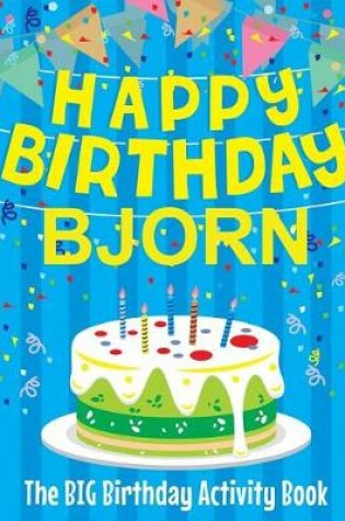 Cover of Happy Birthday Bjorn - The Big Birthday Activity Book