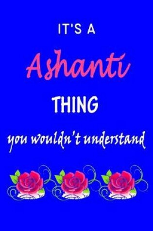 Cover of It's A Ashanti Thing You Wouldn't Understand