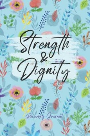 Cover of Strength & Dignity - Recovery Journal