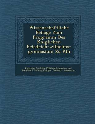 Book cover for Wissenschaftliche Beilage Zum Programm Des K Niglichen Friedrich-Wilhelms-Gymnasium Zu K Ln