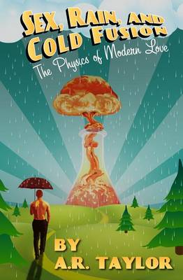 Book cover for Sex, Rain, and Cold Fusion