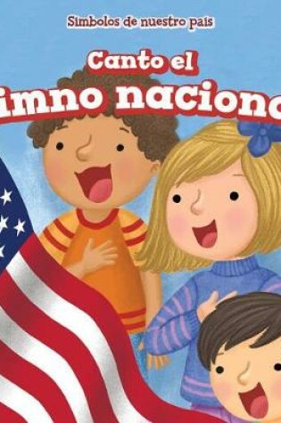 Cover of Canto El Himno Nacional (I Sing the Star-Spangled Banner)