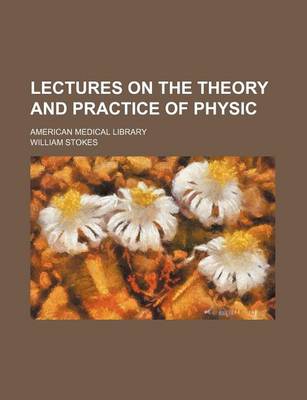 Book cover for Lectures on the Theory and Practice of Physic; American Medical Library