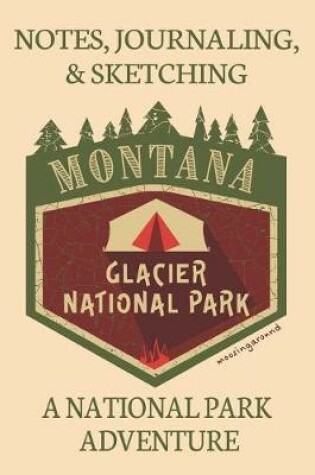 Cover of Notes Journaling & Sketching Montana Glacier National Park Moosing Around