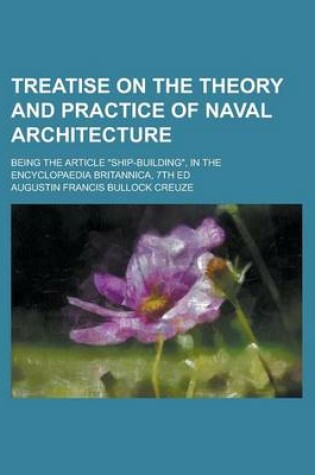 Cover of Treatise on the Theory and Practice of Naval Architecture; Being the Article Ship-Building, in the Encyclopaedia Britannica, 7th Ed