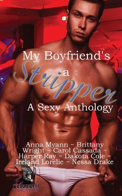 Book cover for My Boyfriend's A Stripper Anthology