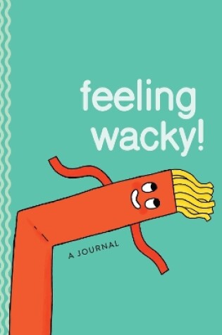 Cover of Feeling Wacky!