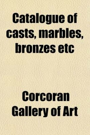 Cover of Catalogue of Casts, Marbles, Bronzes Etc