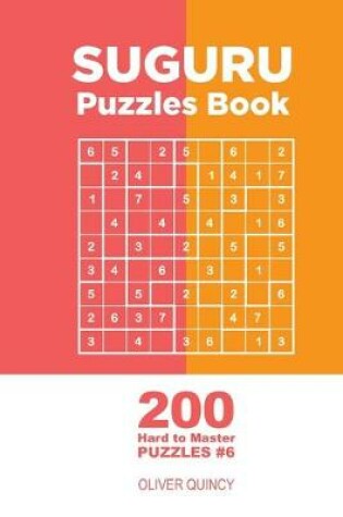 Cover of Suguru - 200 Hard to Master Puzzles 9x9 (Volume 6)