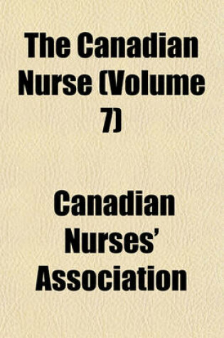 Cover of The Canadian Nurse (Volume 7)