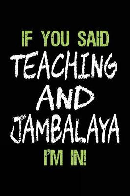 Book cover for If You Said Teaching and Jambalaya I'm in