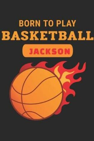 Cover of Born to Play Basketball Jackson