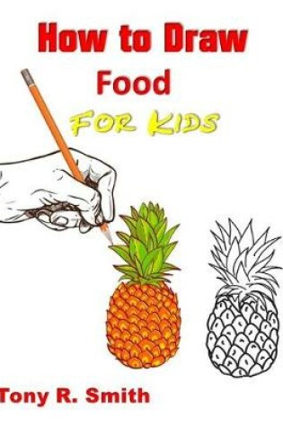 Cover of How to Draw Food for Kids