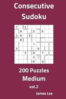 Book cover for Consecutive Sudoku Puzzles - Medium 200 Vol. 2