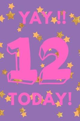 Book cover for Yay!! 12 Today!