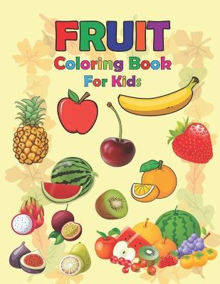 Book cover for Fruit Coloring Book For Kids