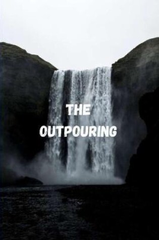 Cover of The outpouring