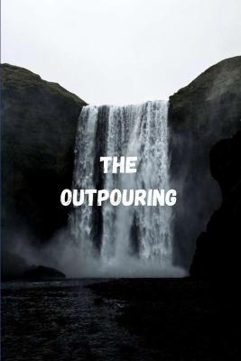 Book cover for The outpouring