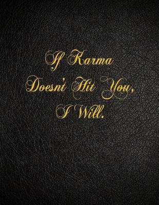 Book cover for If Karma Doesn't Hit You, I Will.